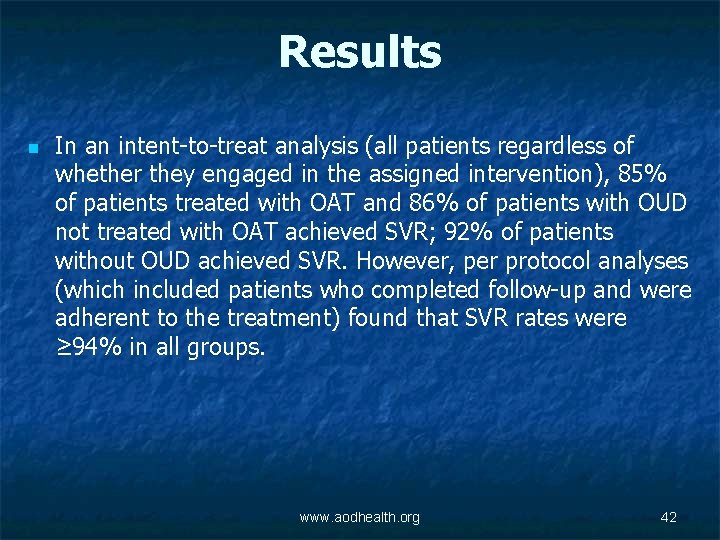 Results n In an intent-to-treat analysis (all patients regardless of whether they engaged in