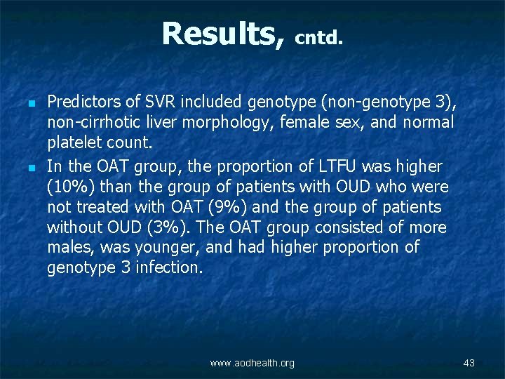 Results, cntd. n n Predictors of SVR included genotype (non-genotype 3), non-cirrhotic liver morphology,