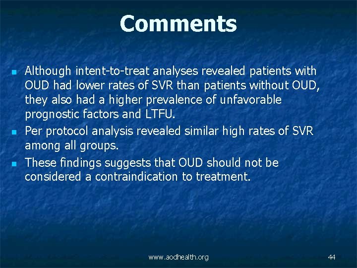 Comments n n n Although intent-to-treat analyses revealed patients with OUD had lower rates