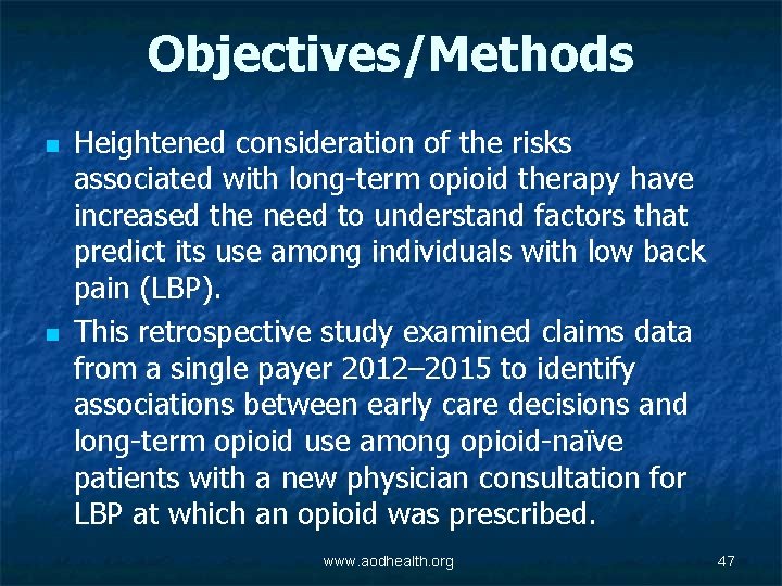 Objectives/Methods n n Heightened consideration of the risks associated with long-term opioid therapy have