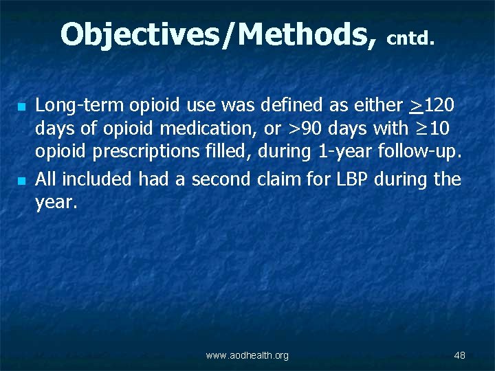 Objectives/Methods, cntd. n n Long-term opioid use was defined as either >120 days of