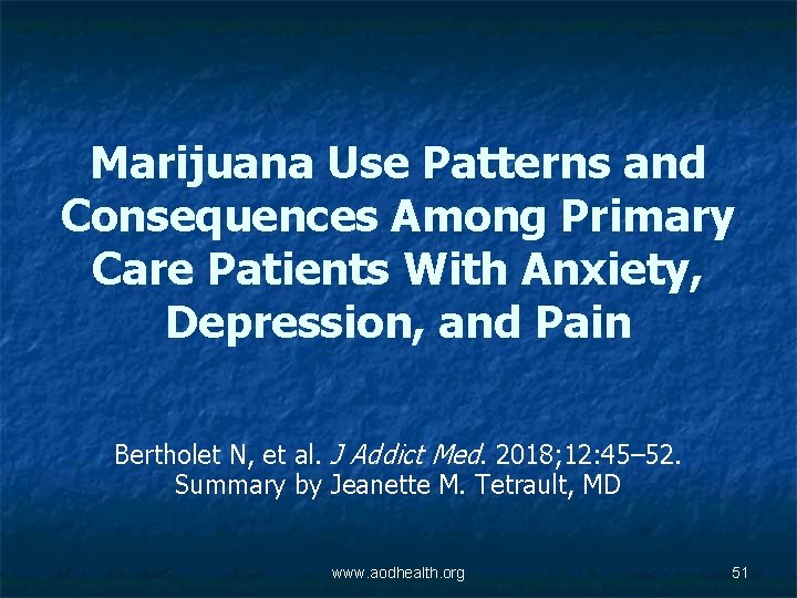 Marijuana Use Patterns and Consequences Among Primary Care Patients With Anxiety, Depression, and Pain