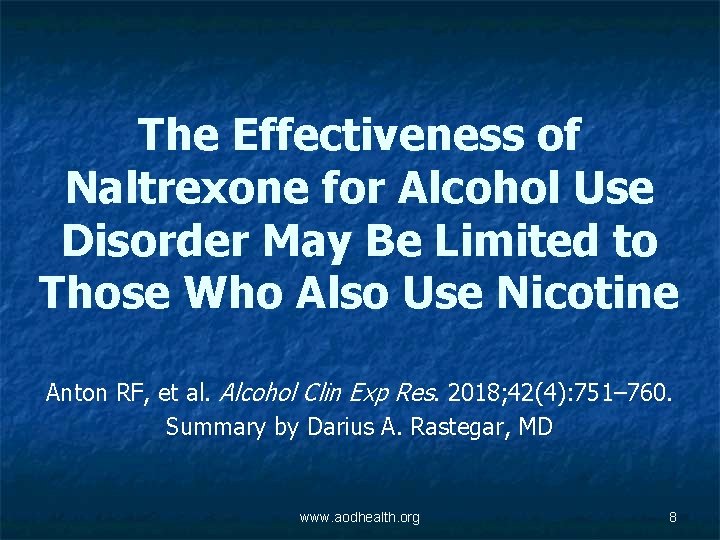 The Effectiveness of Naltrexone for Alcohol Use Disorder May Be Limited to Those Who