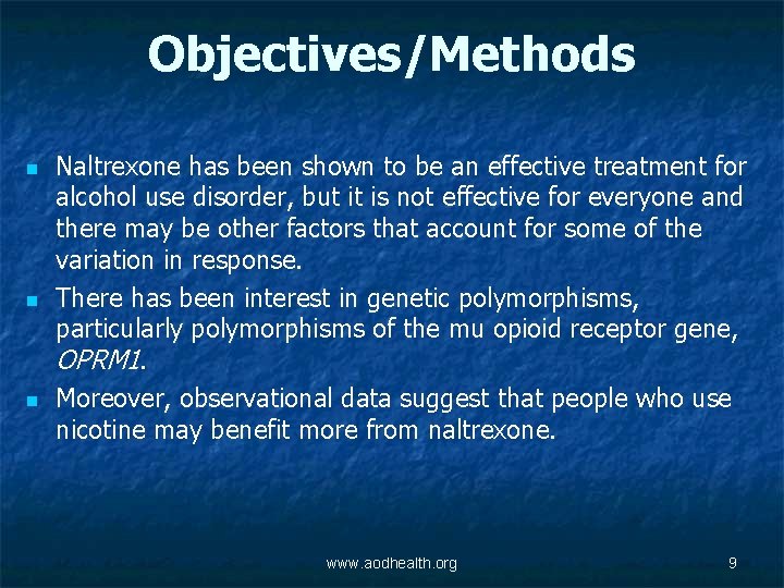 Objectives/Methods n n n Naltrexone has been shown to be an effective treatment for