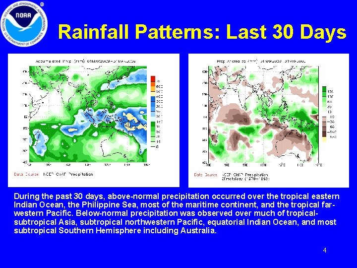 Rainfall Patterns: Last 30 Days During the past 30 days, above-normal precipitation occurred over