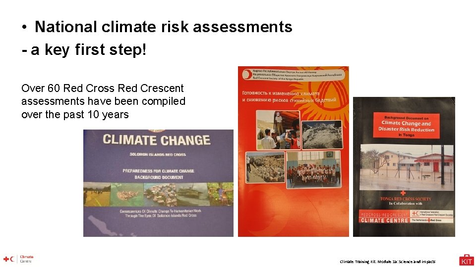  • National climate risk assessments - a key first step! Over 60 Red