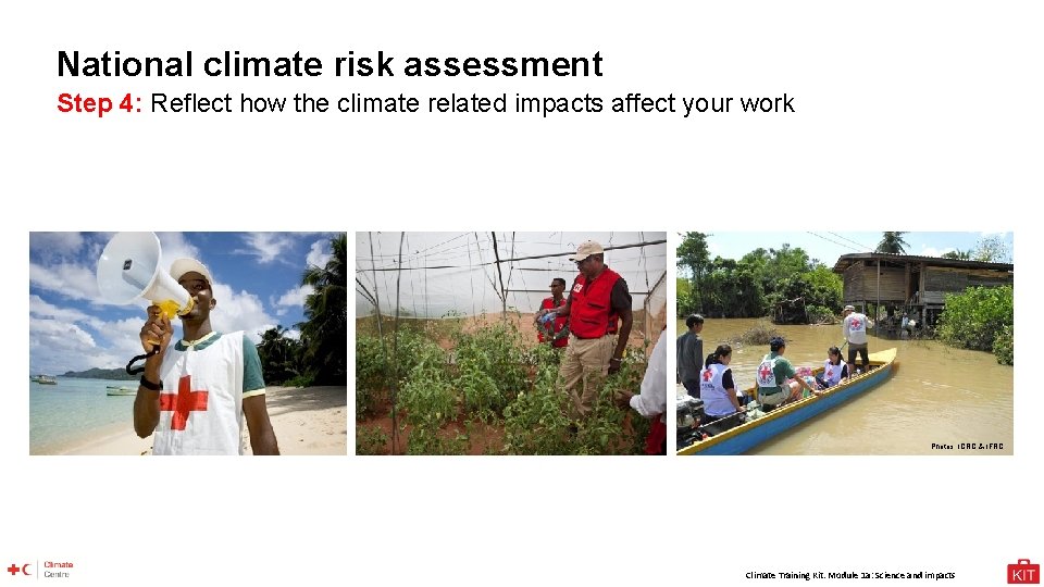 National climate risk assessment Step 4: Reflect how the climate related impacts affect your