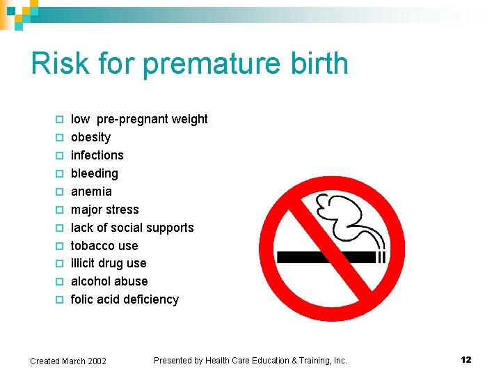 Risk for premature birth ¨ ¨ ¨ low pre-pregnant weight obesity infections bleeding anemia Risk for premature birth ¨ ¨ ¨ low pre-pregnant weight obesity infections bleeding anemia