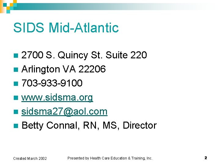 SIDS Mid-Atlantic 2700 S. Quincy St. Suite 220 n Arlington VA 22206 n 703 SIDS Mid-Atlantic 2700 S. Quincy St. Suite 220 n Arlington VA 22206 n 703
