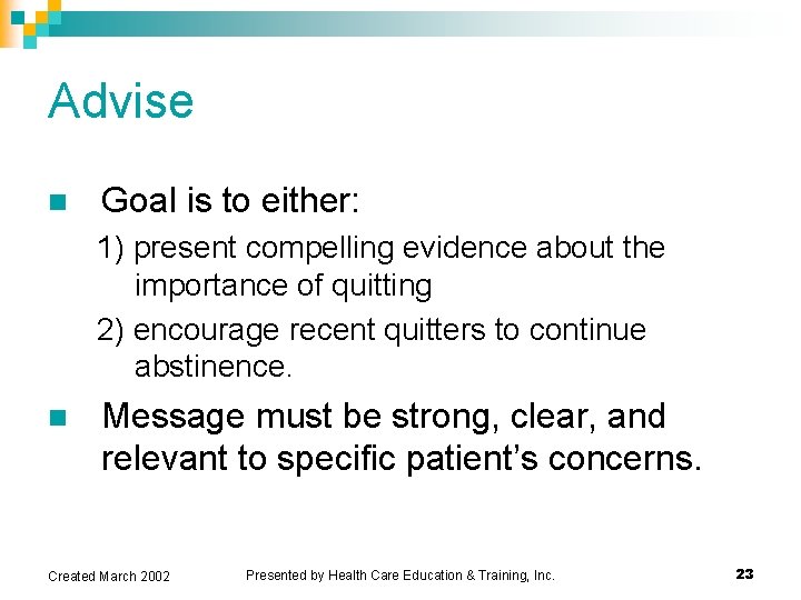 Advise n Goal is to either: 1) present compelling evidence about the importance of Advise n Goal is to either: 1) present compelling evidence about the importance of