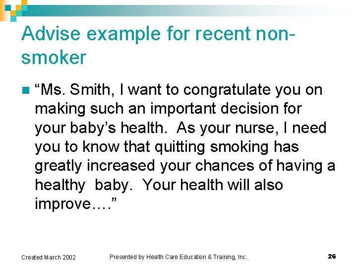 Advise example for recent nonsmoker n “Ms. Smith, I want to congratulate you on Advise example for recent nonsmoker n “Ms. Smith, I want to congratulate you on
