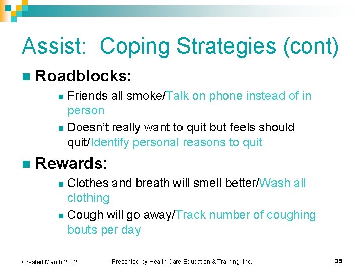 Assist: Coping Strategies (cont) n Roadblocks: Friends all smoke/Talk on phone instead of in Assist: Coping Strategies (cont) n Roadblocks: Friends all smoke/Talk on phone instead of in