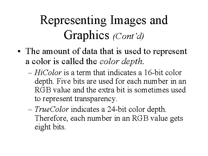 Representing Images and Graphics (Cont’d) • The amount of data that is used to