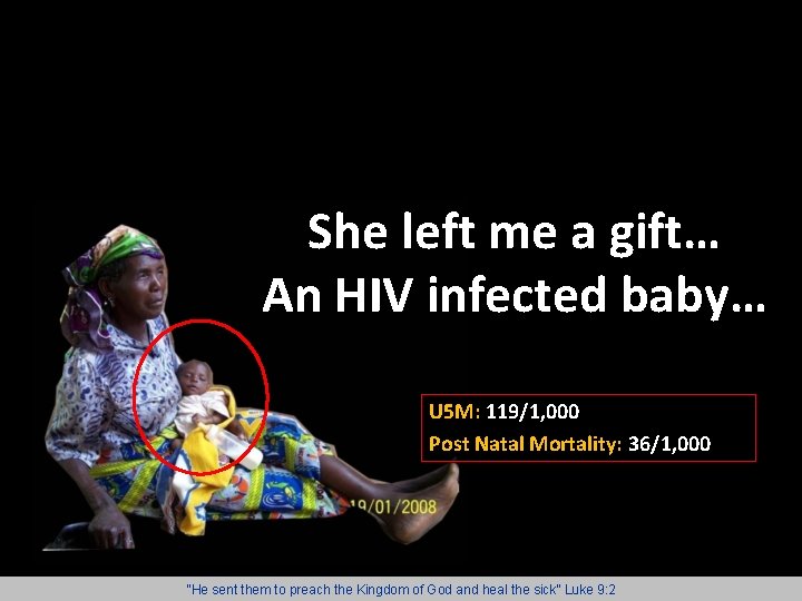 She left me a gift… An HIV infected baby… U 5 M: 119/1, 000
