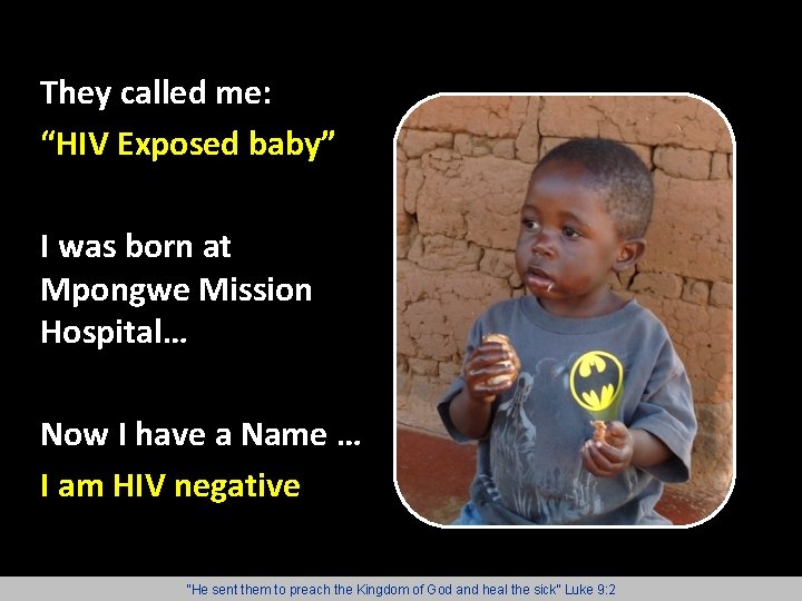 They called me: “HIV Exposed baby” I was born at Mpongwe Mission Hospital… Now