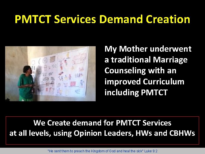 PMTCT Services Demand Creation My Mother underwent a traditional Marriage Counseling with an improved