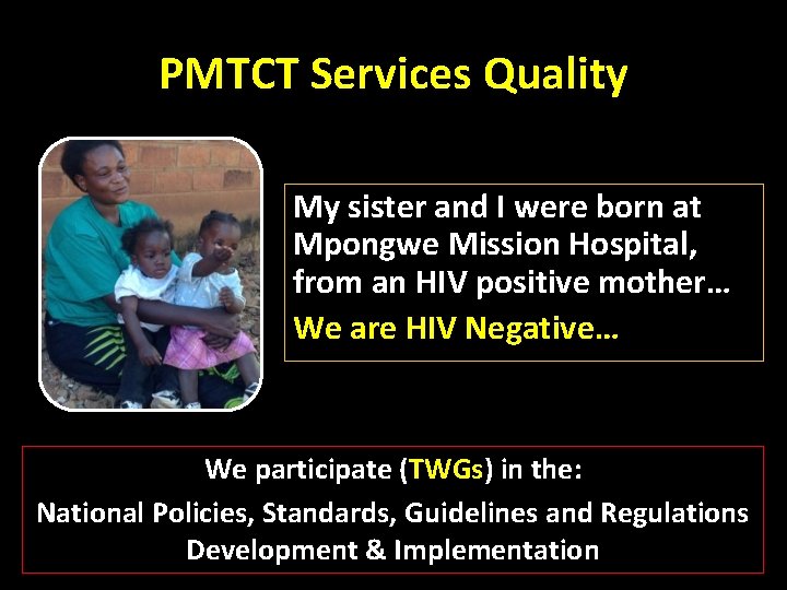 PMTCT Services Quality My sister and I were born at Mpongwe Mission Hospital, from