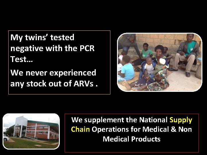 My twins’ tested negative with the PCR Test… We never experienced any stock out