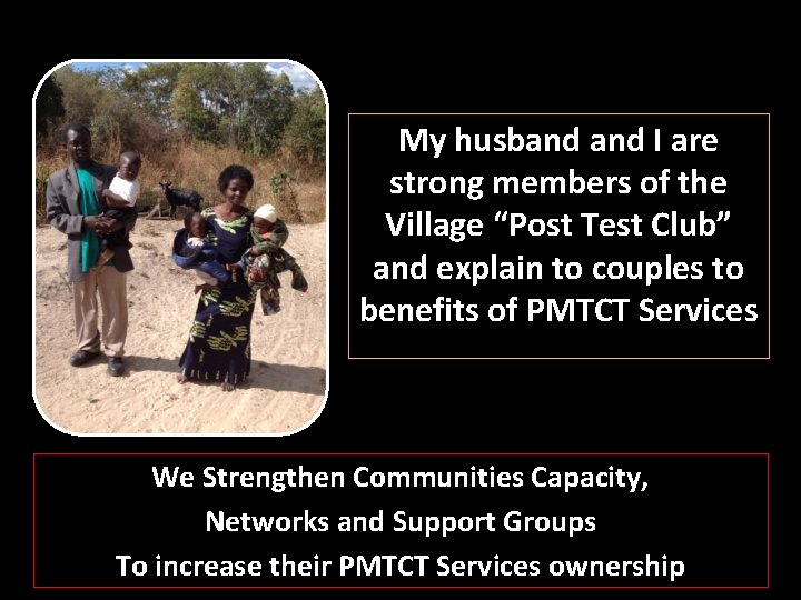 My husband I are strong members of the Village “Post Test Club” and explain