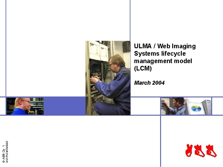 ULMA / Web Imaging Systems lifecycle management model (LCM) DOCPLCMODEL 03 © ABB Oy