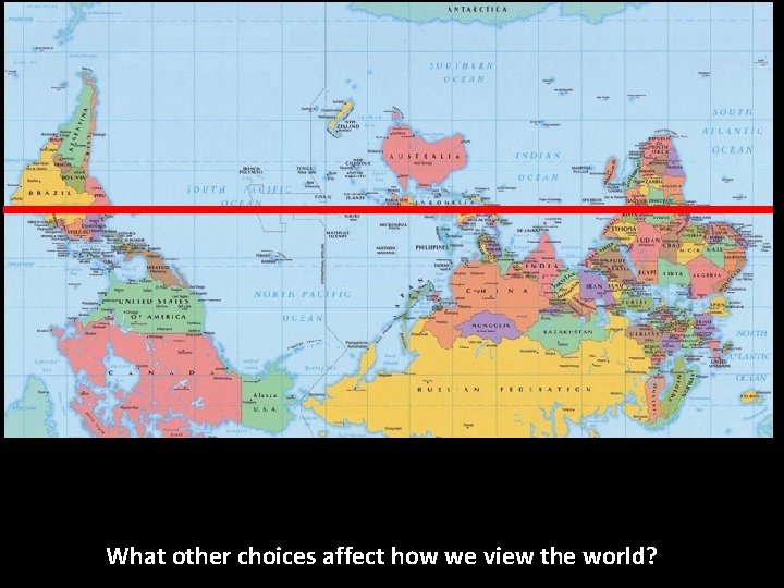 What other choices affect how we view the world? 