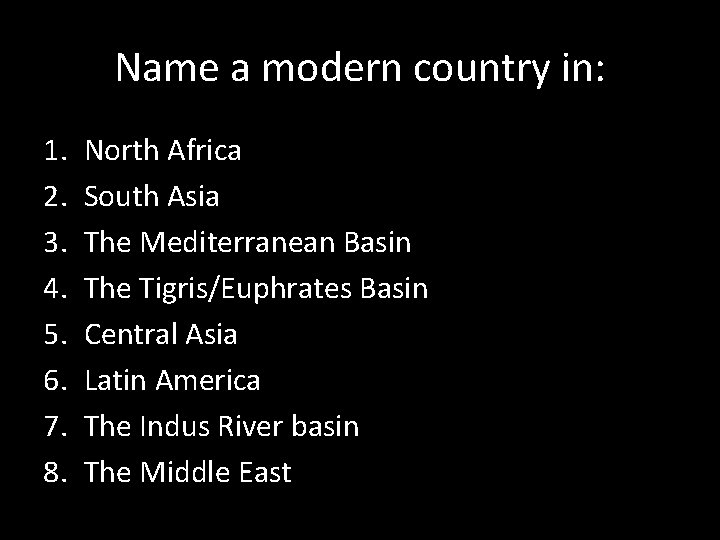 Name a modern country in: 1. 2. 3. 4. 5. 6. 7. 8. North