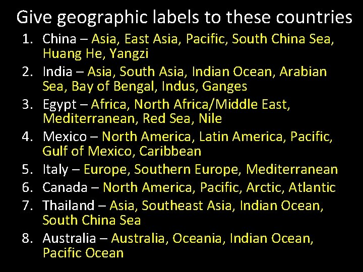 Give geographic labels to these countries 1. China – Asia, East Asia, Pacific, South
