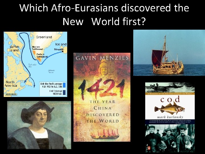 Which Afro-Eurasians discovered the New World first? 