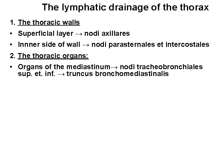 The lymphatic drainage of the thorax 1. The thoracic walls • Superficial layer → The lymphatic drainage of the thorax 1. The thoracic walls • Superficial layer →