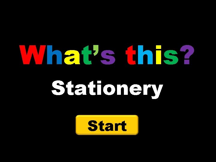 What’s this? Stationery Start 
