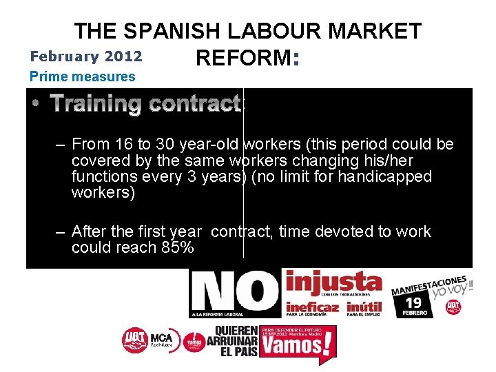 THE SPANISH LABOUR MARKET February 2012 REFORM: Prime measures : – From 16 to