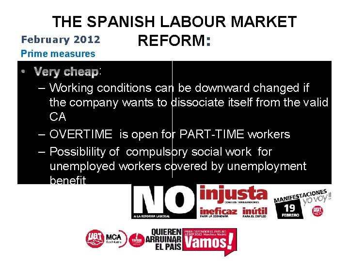 THE SPANISH LABOUR MARKET February 2012 REFORM: Prime measures : – Working conditions can