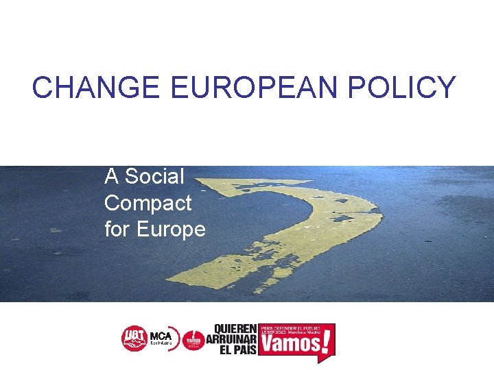 CHANGE EUROPEAN POLICY A Social Compact for Europe Page 138 