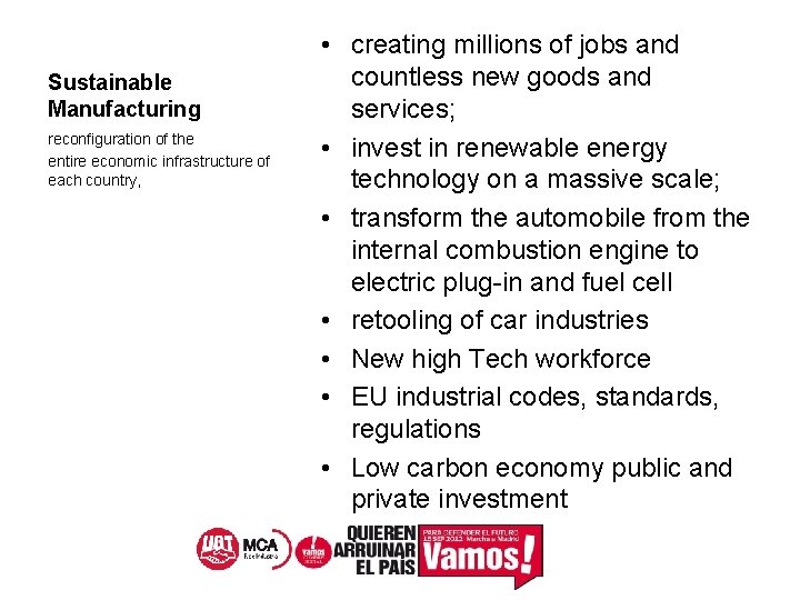 Sustainable Manufacturing reconfiguration of the entire economic infrastructure of each country, • creating millions