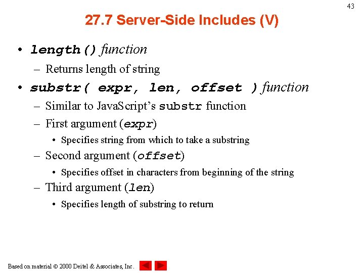 43 27. 7 Server-Side Includes (V) • length() function – Returns length of string 43 27. 7 Server-Side Includes (V) • length() function – Returns length of string