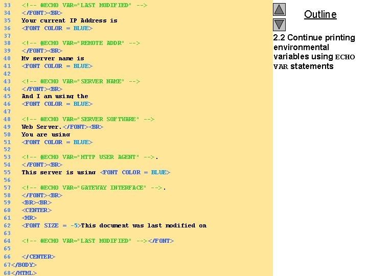 33 <!-- #ECHO VAR="LAST_MODIFIED" --> 34 </FONT><BR> 35 Your current IP Address is 36 33 <!-- #ECHO VAR="LAST_MODIFIED" --> 34 </FONT><BR> 35 Your current IP Address is 36