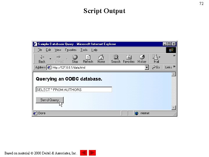 72 Script Output Based on material 2000 Deitel & Associates, Inc. 72 Script Output Based on material 2000 Deitel & Associates, Inc.