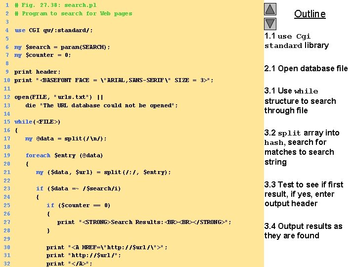 1 # Fig. 27. 38: search. pl 2 # Program to search for Web 1 # Fig. 27. 38: search. pl 2 # Program to search for Web