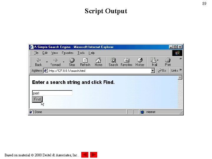 89 Script Output Based on material 2000 Deitel & Associates, Inc. 89 Script Output Based on material 2000 Deitel & Associates, Inc.