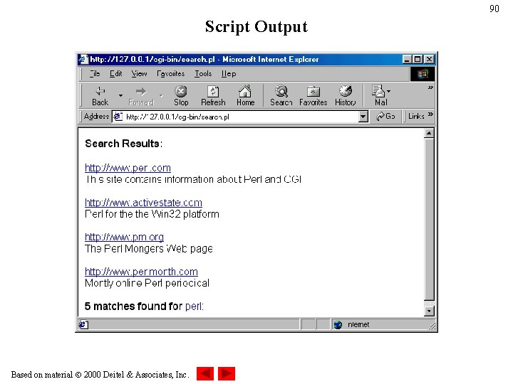 90 Script Output Based on material 2000 Deitel & Associates, Inc. 90 Script Output Based on material 2000 Deitel & Associates, Inc.