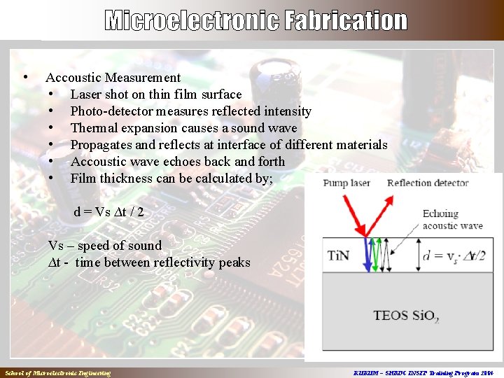  • Accoustic Measurement • Laser shot on thin film surface • Photo-detector measures