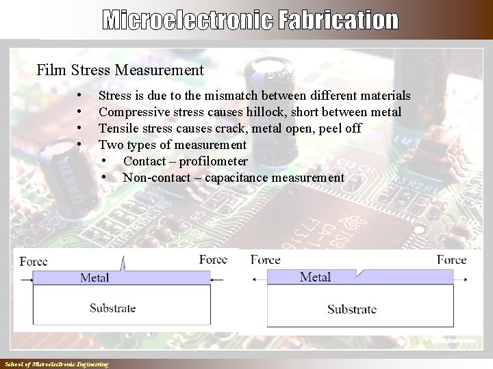 Film Stress Measurement • • Stress is due to the mismatch between different materials