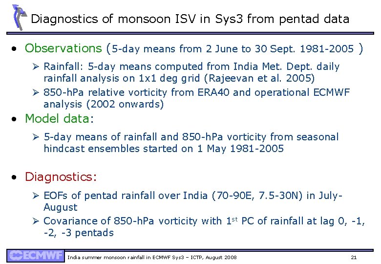 Diagnostics of monsoon ISV in Sys 3 from pentad data • Observations (5 -day