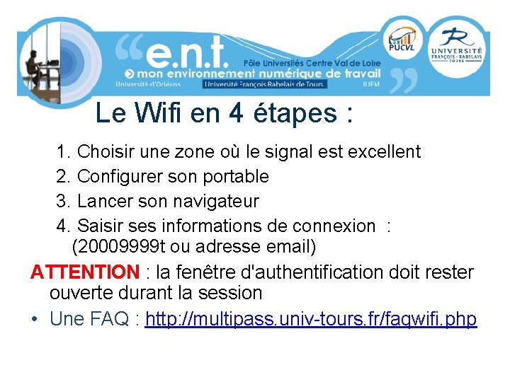 Le Wifi en 4 étapes : 1. Choisir une zone où le signal est