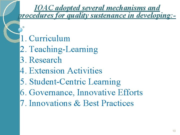 IQAC adopted several mechanisms and procedures for quality sustenance in developing: - 1. Curriculum