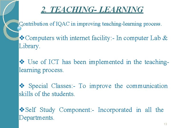 2. TEACHING- LEARNING Contribution of IQAC in improving teaching-learning process. v. Computers with internet