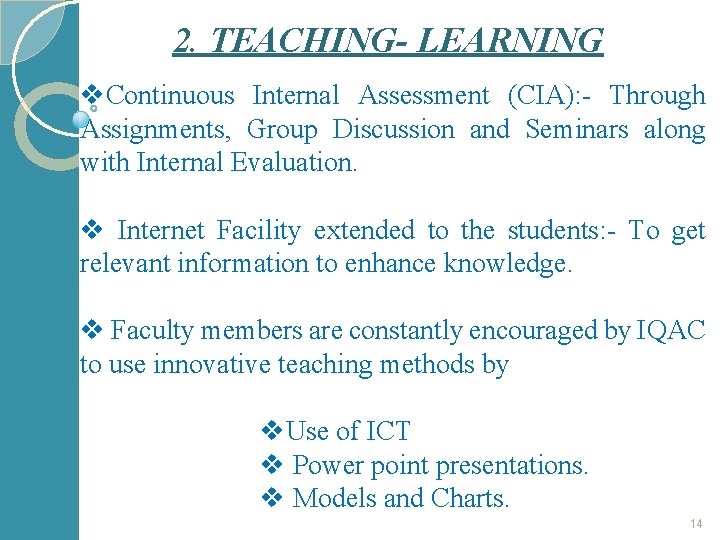 2. TEACHING- LEARNING v. Continuous Internal Assessment (CIA): - Through Assignments, Group Discussion and