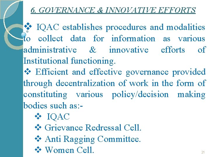 6. GOVERNANCE & INNOVATIVE EFFORTS v IQAC establishes procedures and modalities to collect data