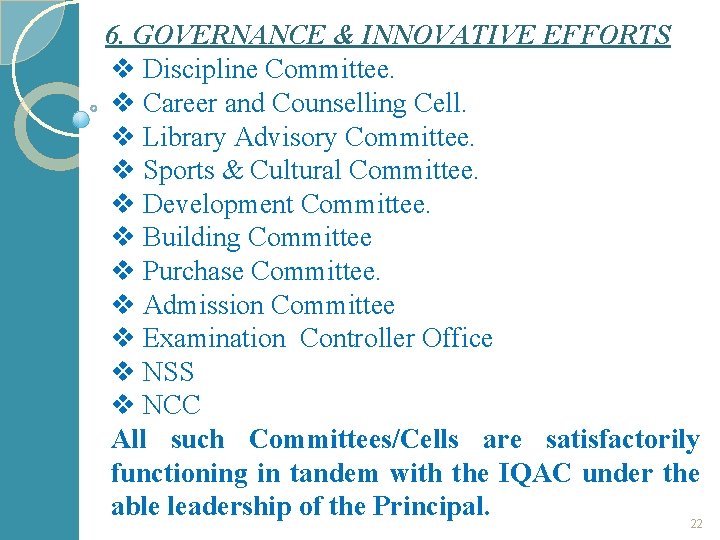 6. GOVERNANCE & INNOVATIVE EFFORTS v Discipline Committee. v Career and Counselling Cell. v