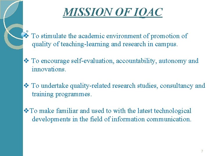MISSION OF IQAC v To stimulate the academic environment of promotion of quality of